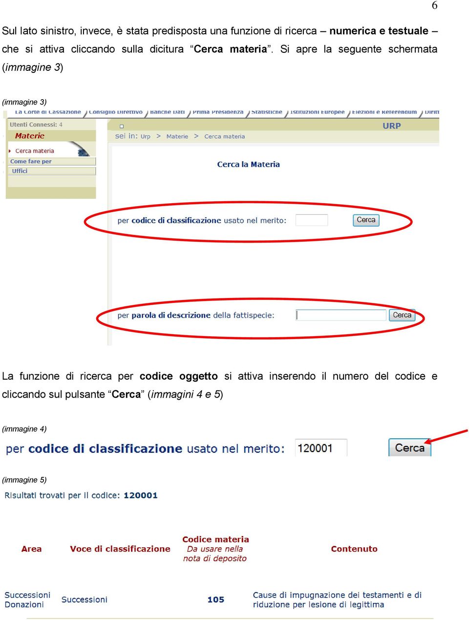 Si apre la seguente schermata (immagine 3) (immagine 3) La funzione di ricerca per codice