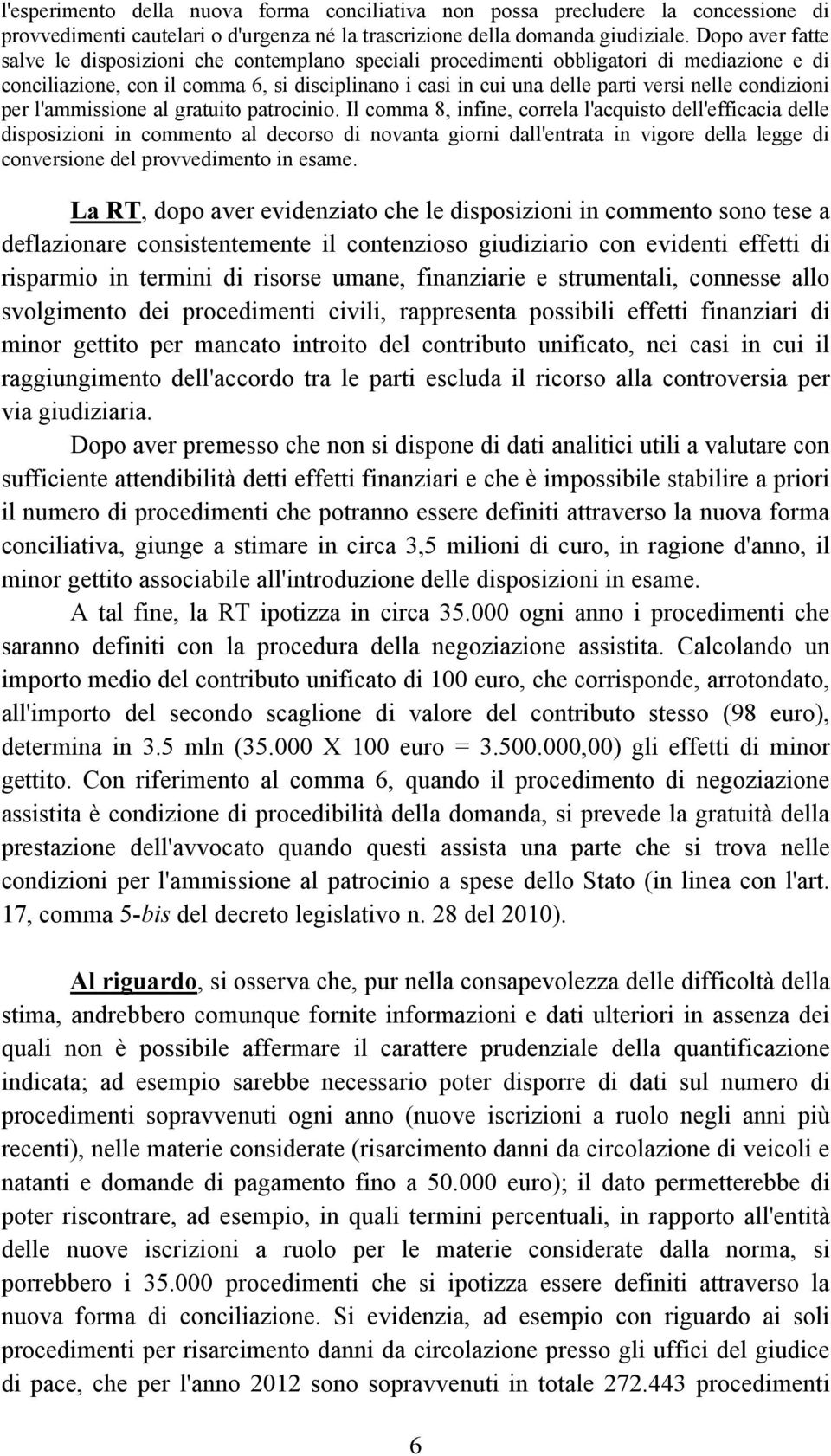 condizioni per l'ammissione al gratuito patrocinio.