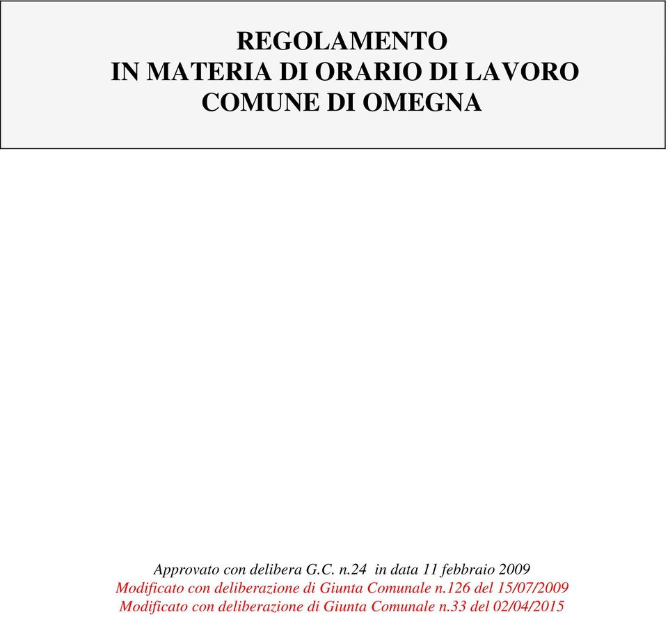 24 in data 11 febbraio 2009 Modificato con deliberazione di