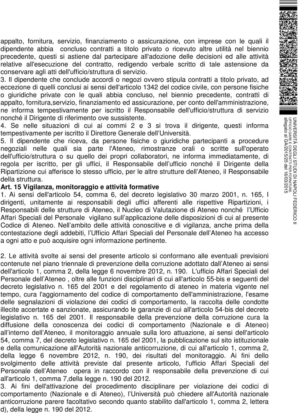 dell'ufficio/struttura di servizio. 3.