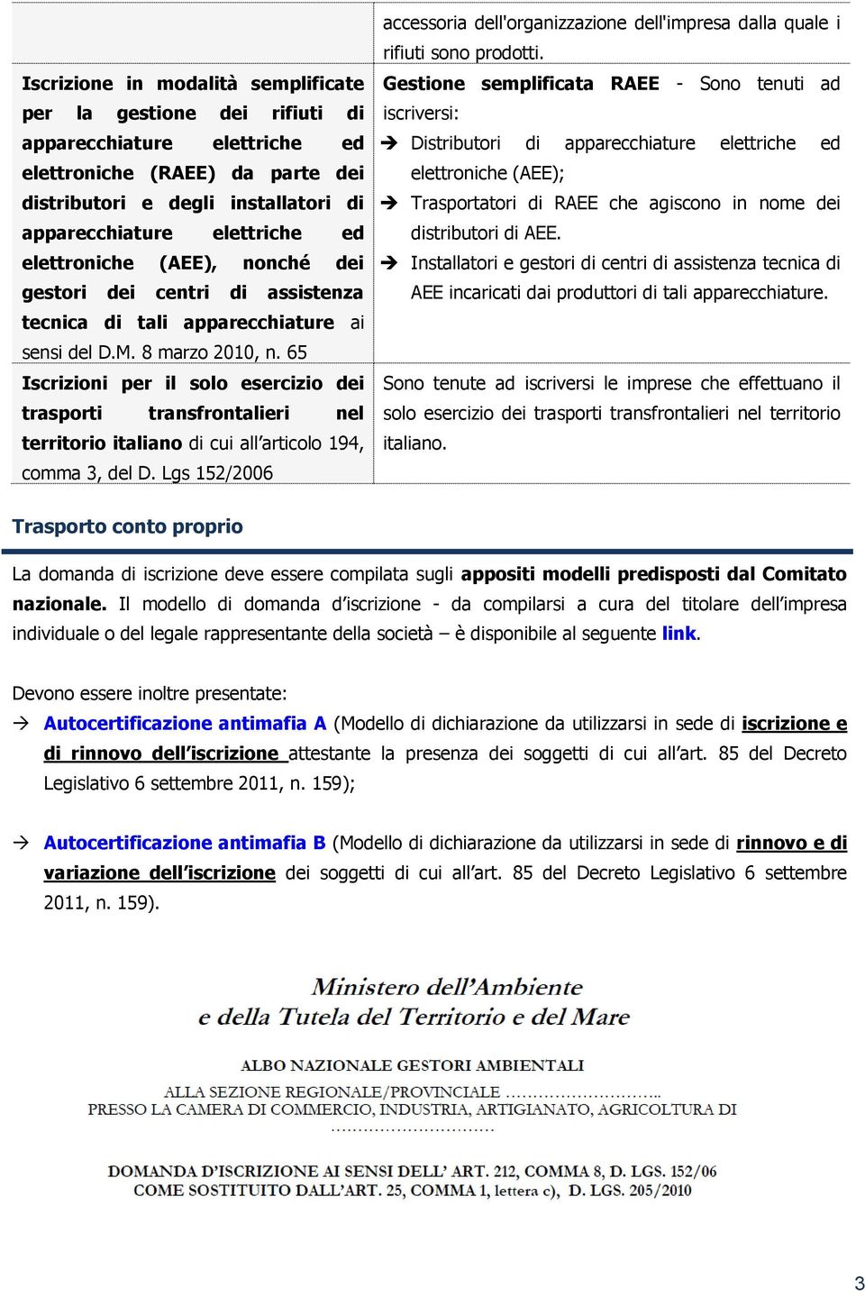 65 Iscrizioni per il solo esercizio dei trasporti transfrontalieri nel territorio italiano di cui all articolo 194, comma 3, del D.