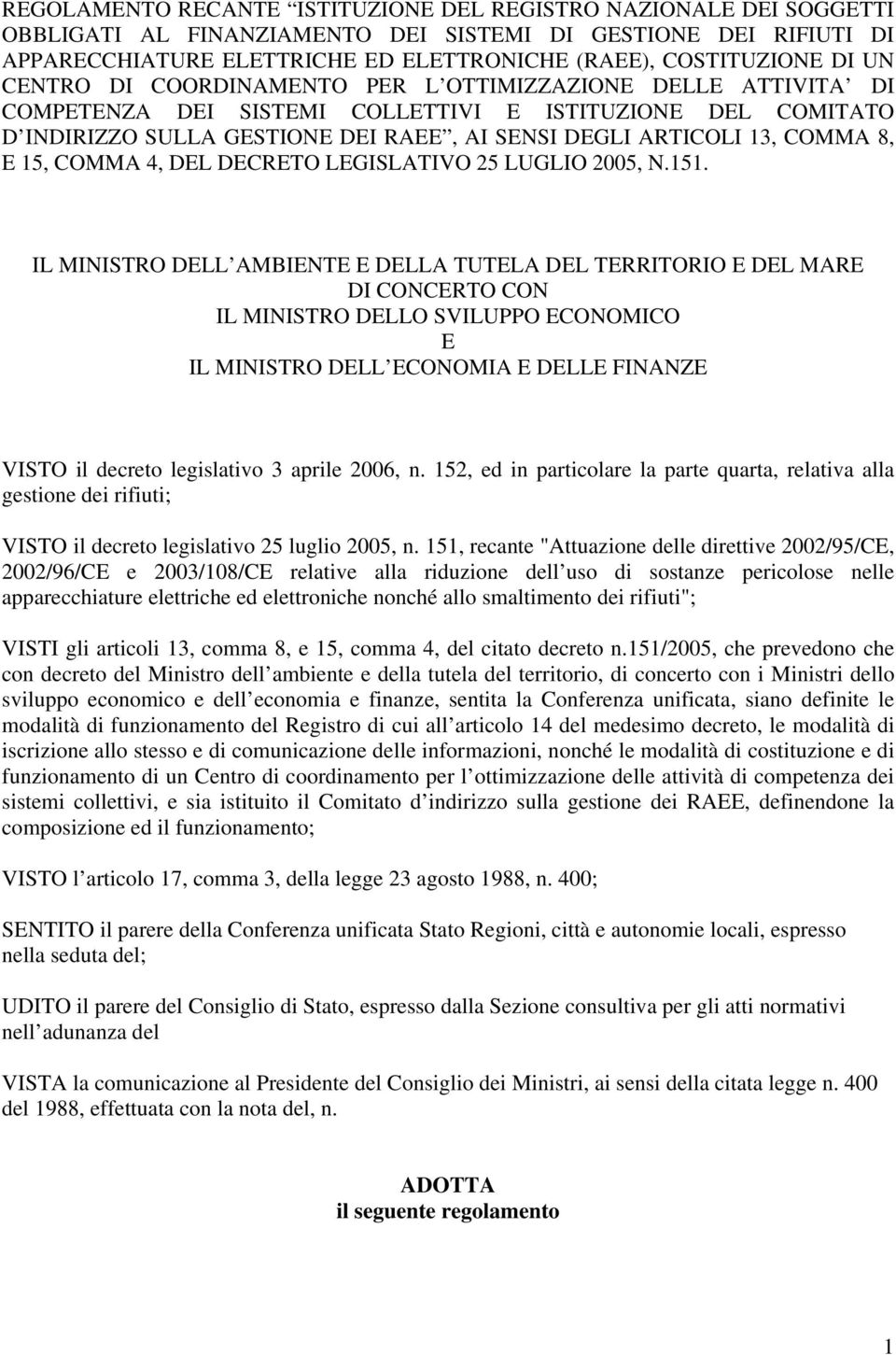 COMMA 8, E 15, COMMA 4, DEL DECRETO LEGISLATIVO 25 LUGLIO 2005, N.151.