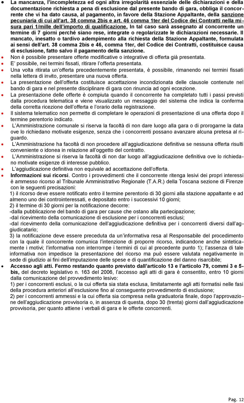 46 comma 1ter del Codice dei Contratti nella misura pari 1/mille dell importo di qualificazione.