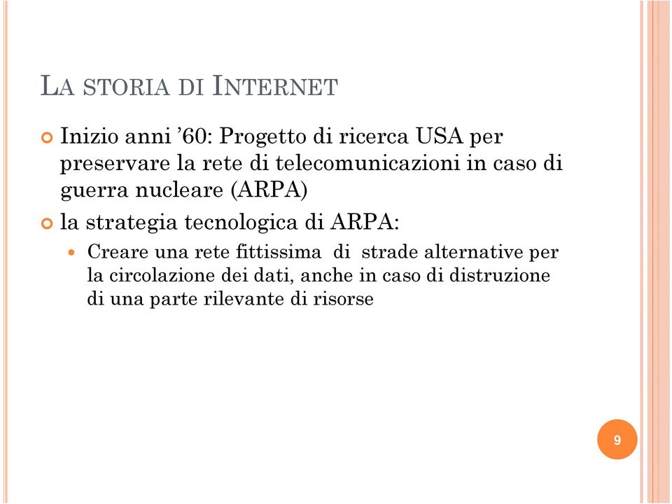 tecnologica di ARPA: Creare una rete fittissima di strade alternative per la