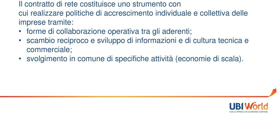 collaborazione operativa tra gli aderenti; scambio reciproco e sviluppo di