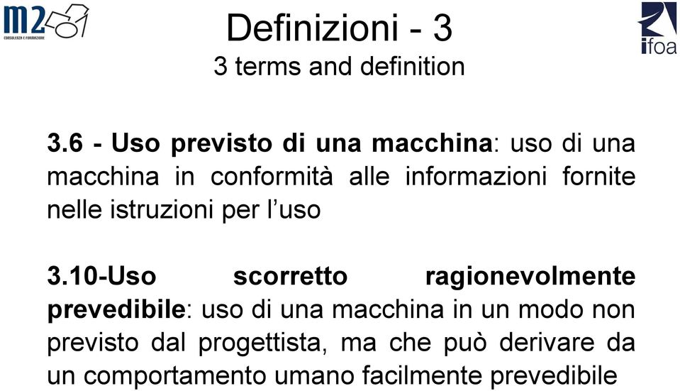 informazioni fornite nelle istruzioni per l uso 3.