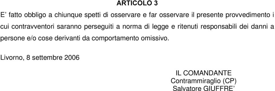 ritenuti responsabili dei danni a persone e/o cose derivanti da comportamento