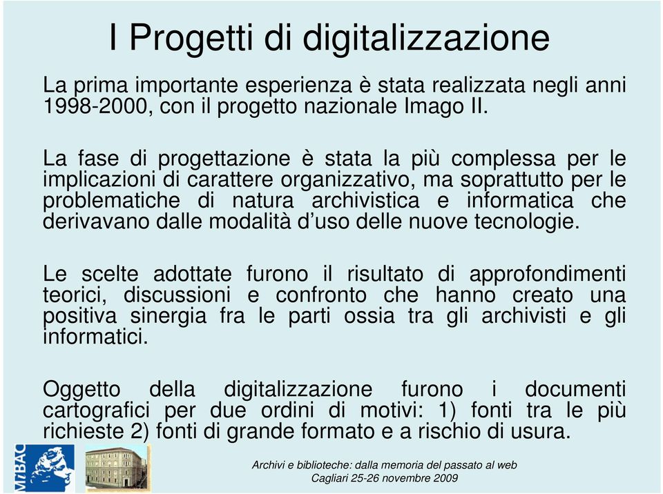 derivavano dalle modalità d uso delle nuove tecnologie.