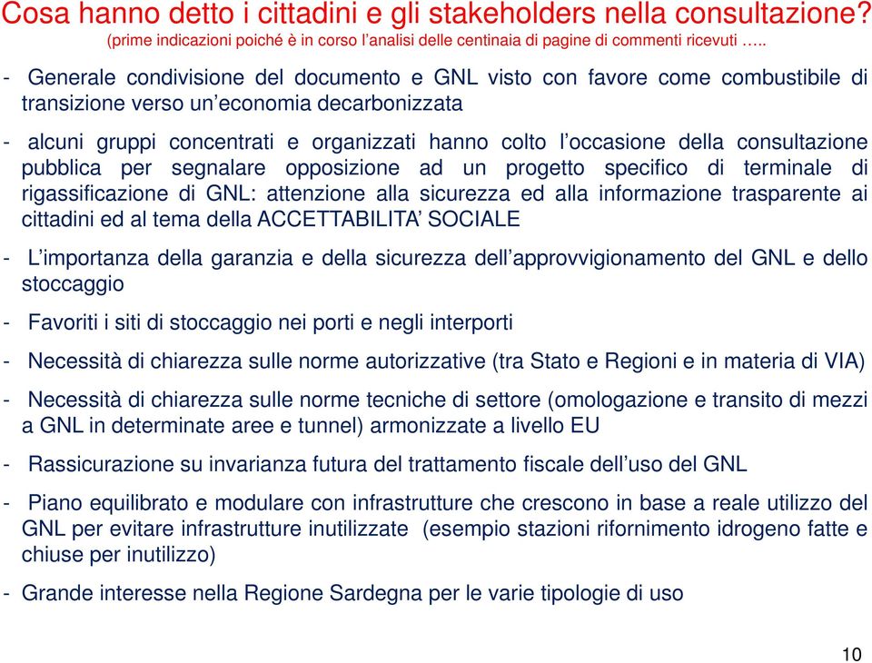 della consultazione pubblica per segnalare opposizione ad un progetto specifico di terminale di rigassificazione di GNL: attenzione alla sicurezza ed alla informazione trasparente ai cittadini ed al