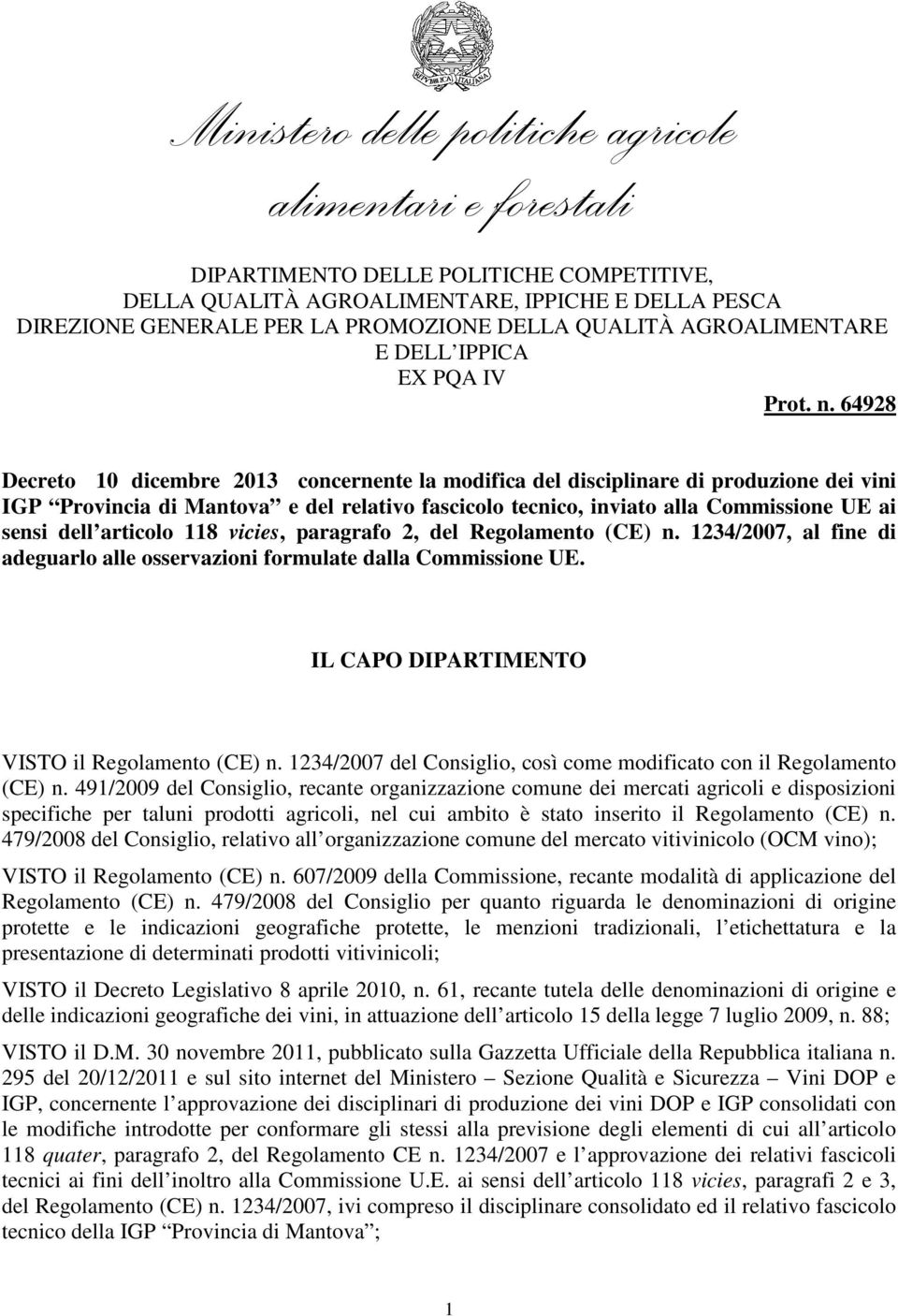 64928 Decreto 10 dicembre 2013 concernente la modifica del disciplinare di produzione dei vini IGP Provincia di Mantova e del relativo fascicolo tecnico, inviato alla Commissione UE ai sensi dell
