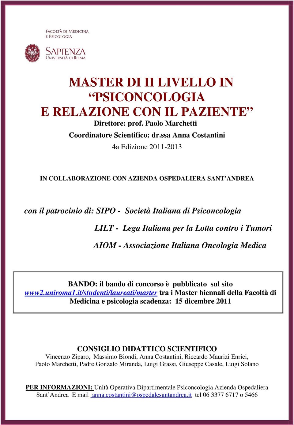 i Tumori AIOM - Associazione Italiana Oncologia Medica BANDO: il bando di concorso è pubblicato sul sito www2.uniroma1.