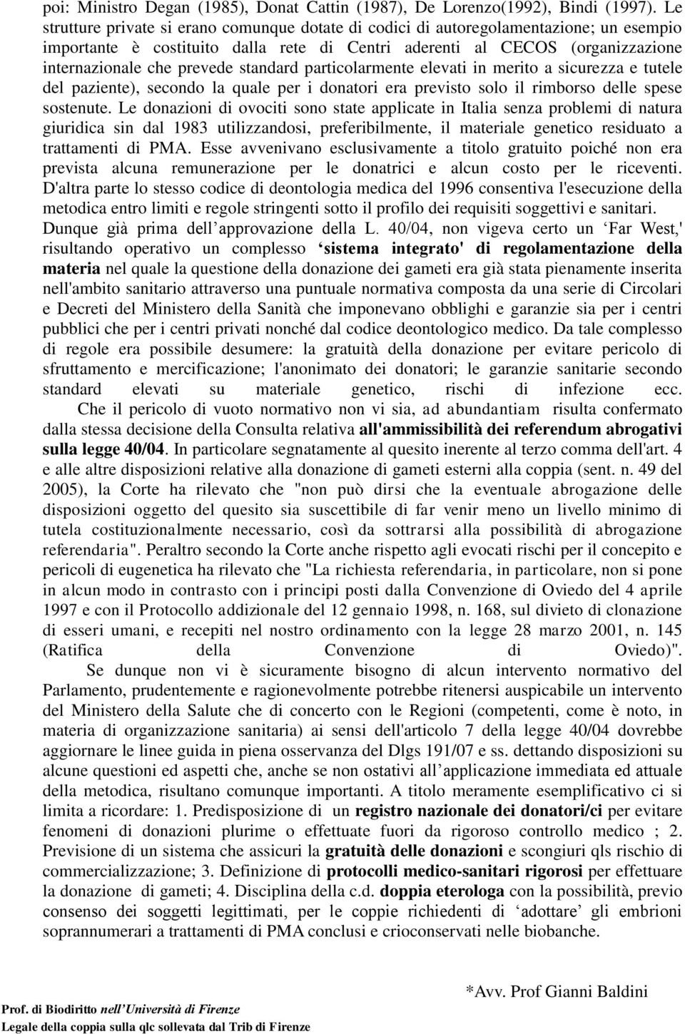 standard particolarmente elevati in merito a sicurezza e tutele del paziente), secondo la quale per i donatori era previsto solo il rimborso delle spese sostenute.