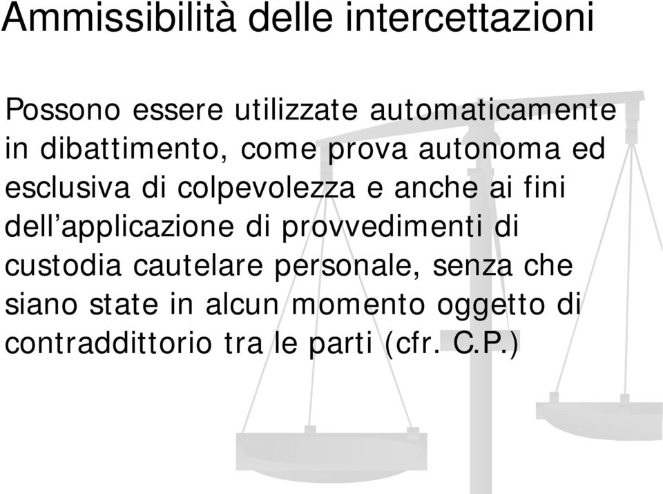 fini dell applicazione di provvedimenti di custodia cautelare personale, senza