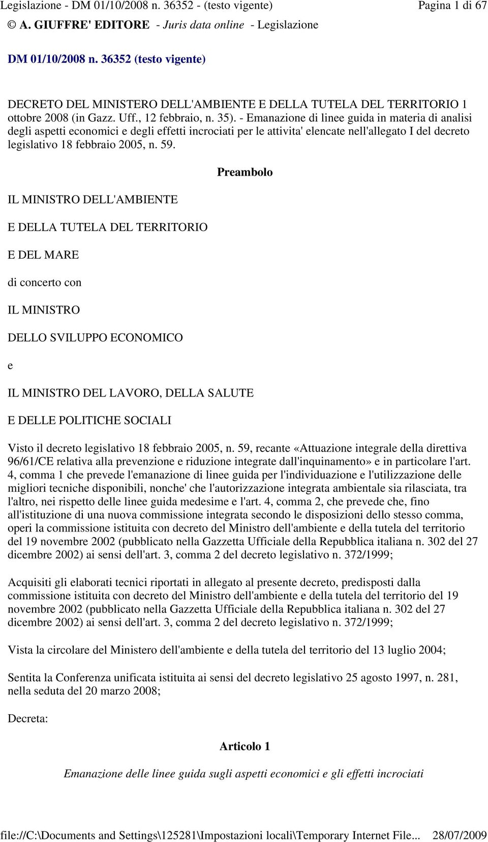 - Emanazione di linee guida in materia di analisi degli aspetti economici e degli effetti incrociati per le attivita' elencate nell'allegato I del decreto legislativo 18 febbraio 2005, n. 59.