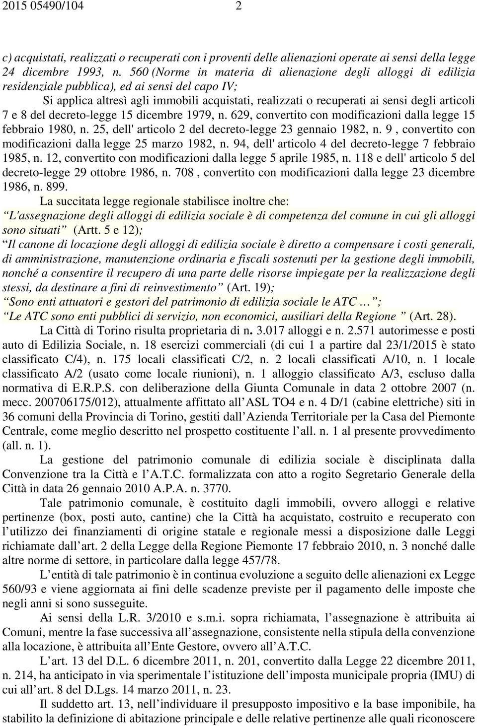 articoli 7 e 8 del decreto-legge 15 dicembre 1979, n. 629, convertito con modificazioni dalla legge 15 febbraio 1980, n. 25, dell' articolo 2 del decreto-legge 23 gennaio 1982, n.