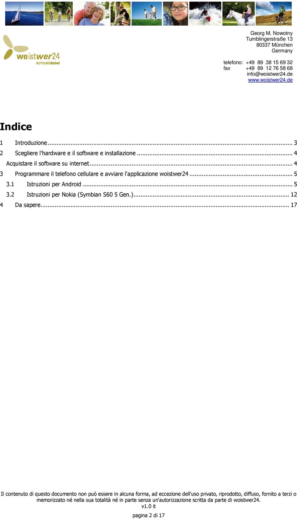 .. 4 3 Programmare il telefono cellulare e avviare l'applicazione woistwer24.