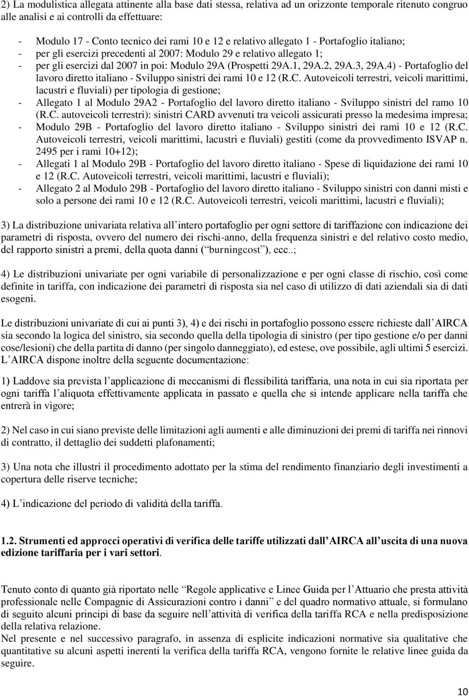 3, 29A.4) - Portafoglio del lavoro diretto italiano - Sviluppo sinistri dei rami 10 e 12 (R.C.