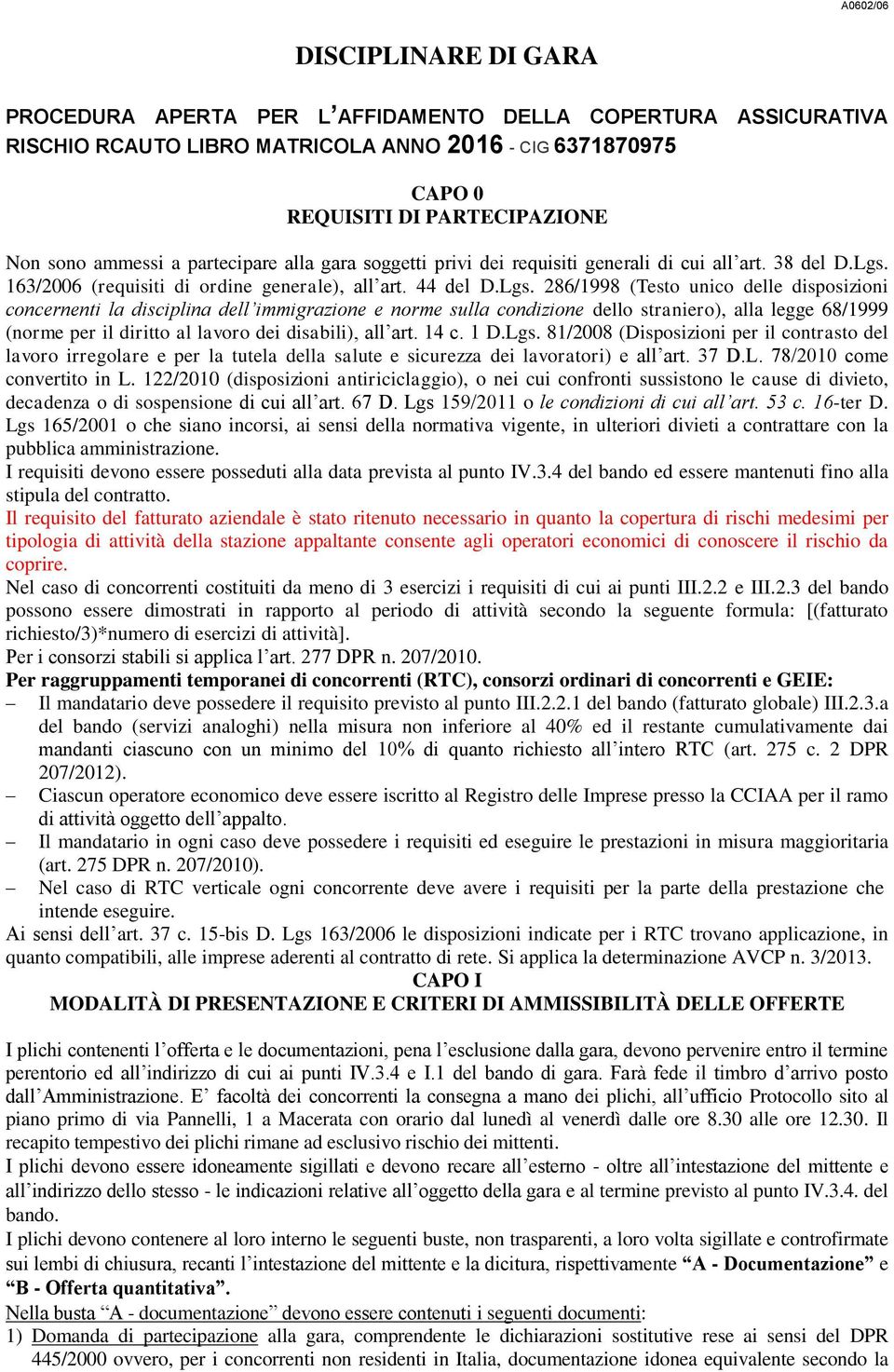 163/2006 (requisiti di ordine generale), all art. 44 del D.Lgs.