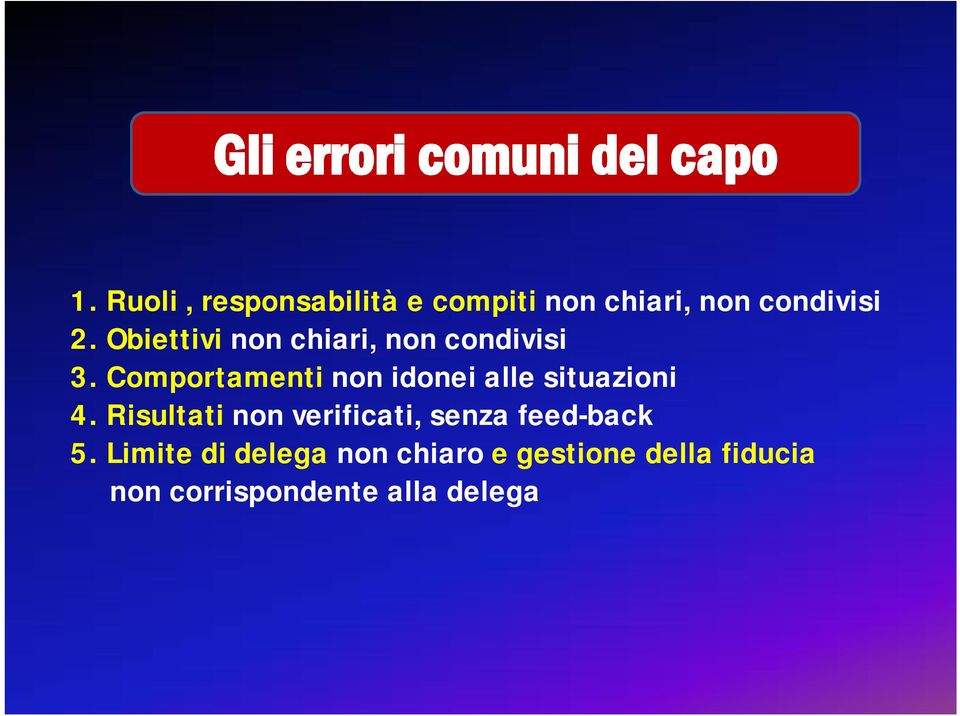 Comportamenti non idonei alle situazioni 4.