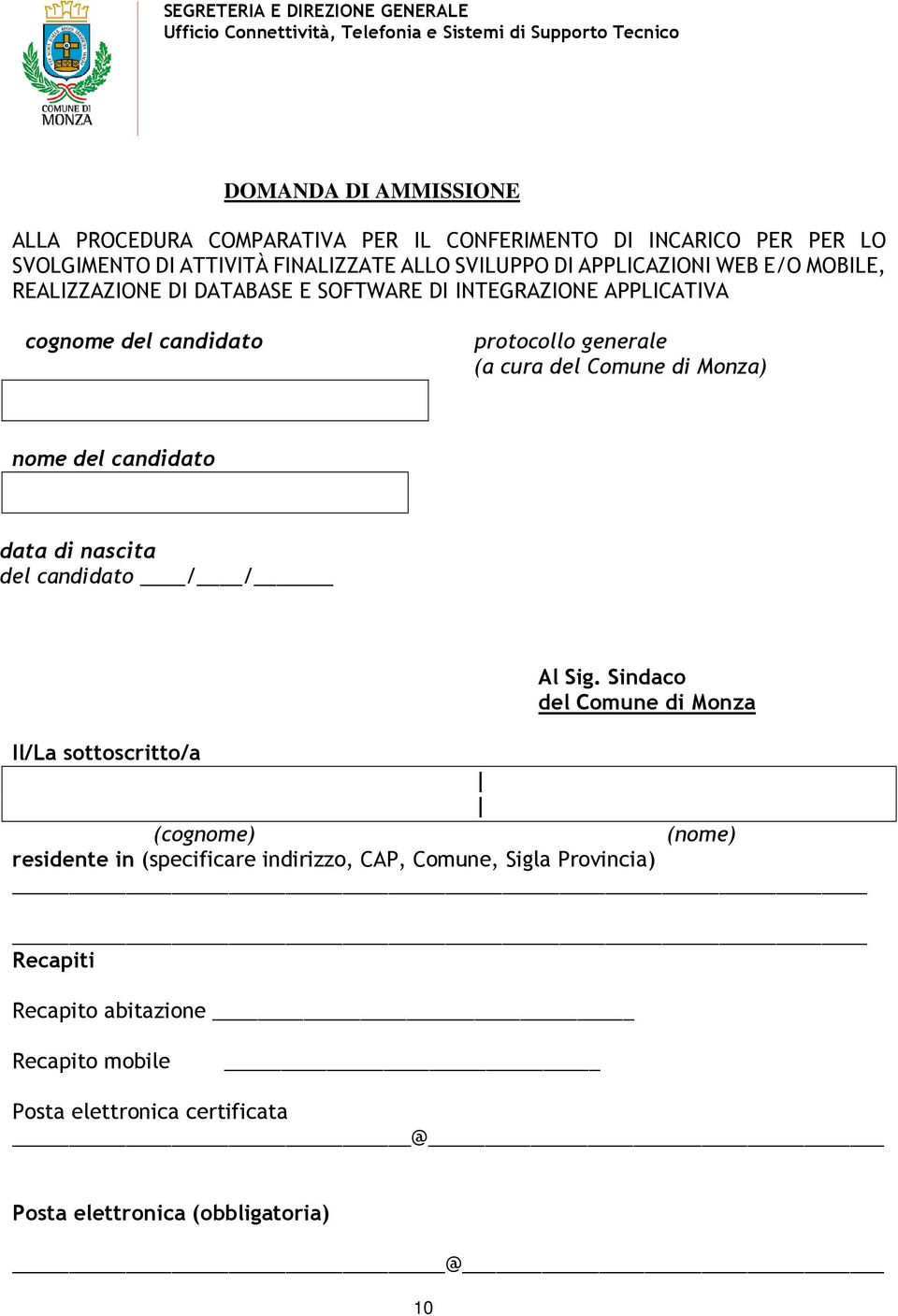 candidato protocollo generale (a cura del Comune di Monza) nome del candidato data di nascita del candidato / / Al Sig.