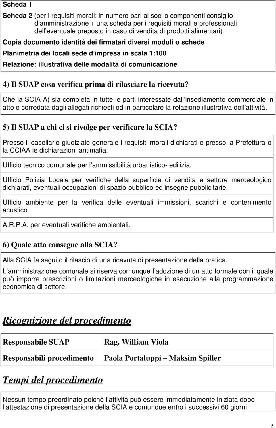 comunicazione 4) Il SUAP cosa verifica prima di rilasciare la ricevuta?