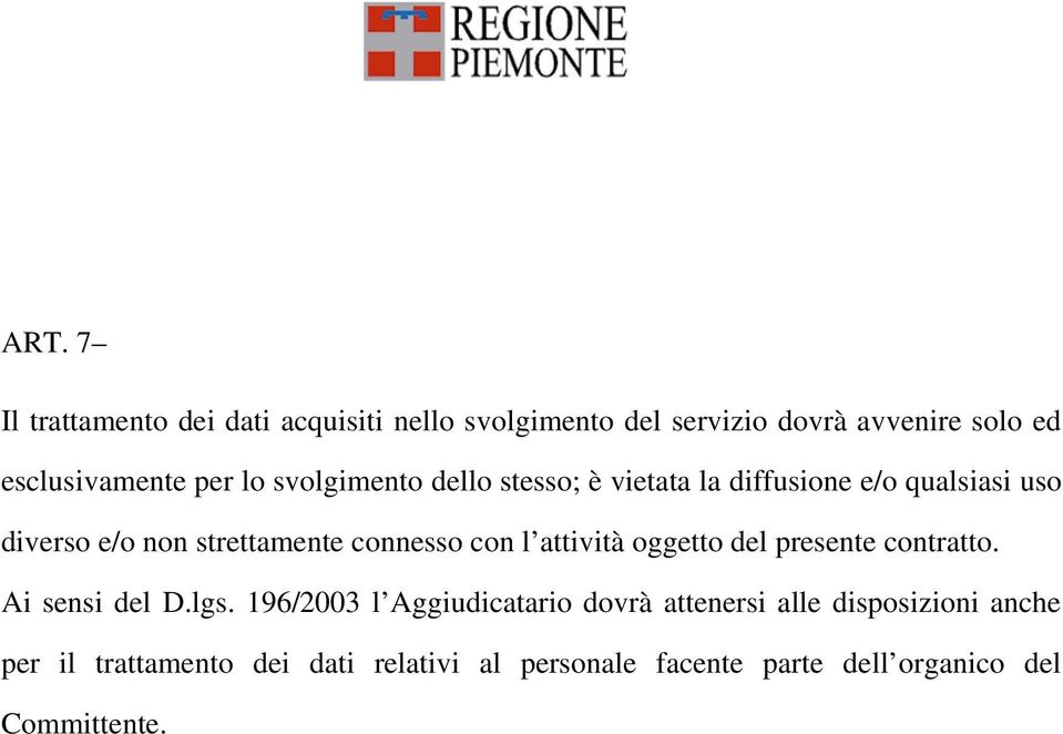 con l attività oggetto del presente contratto. Ai sensi del D.lgs.