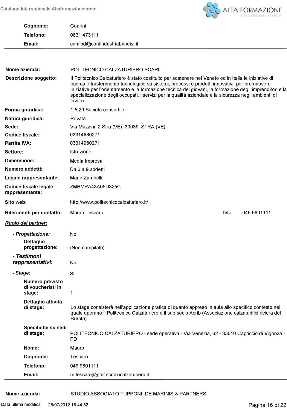 iniziative di ricerca e trasferimento tecnologico su sistemi, processi e prodotti innovativi; per promuovere iniziative per l orientamento e la formazione tecnica dei giovani, la formazione degli