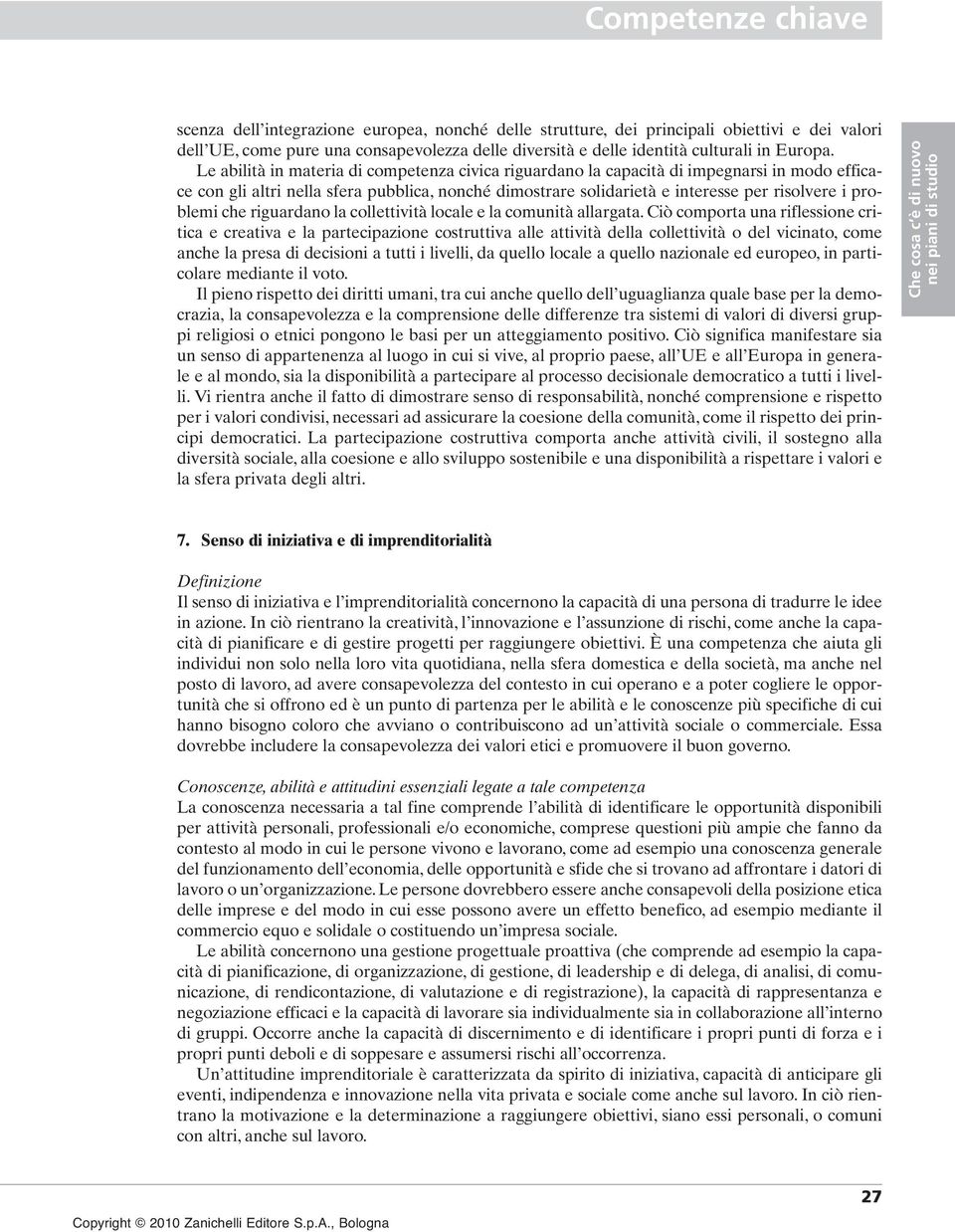 che riguardano la collettività locale e la comunità allargata.