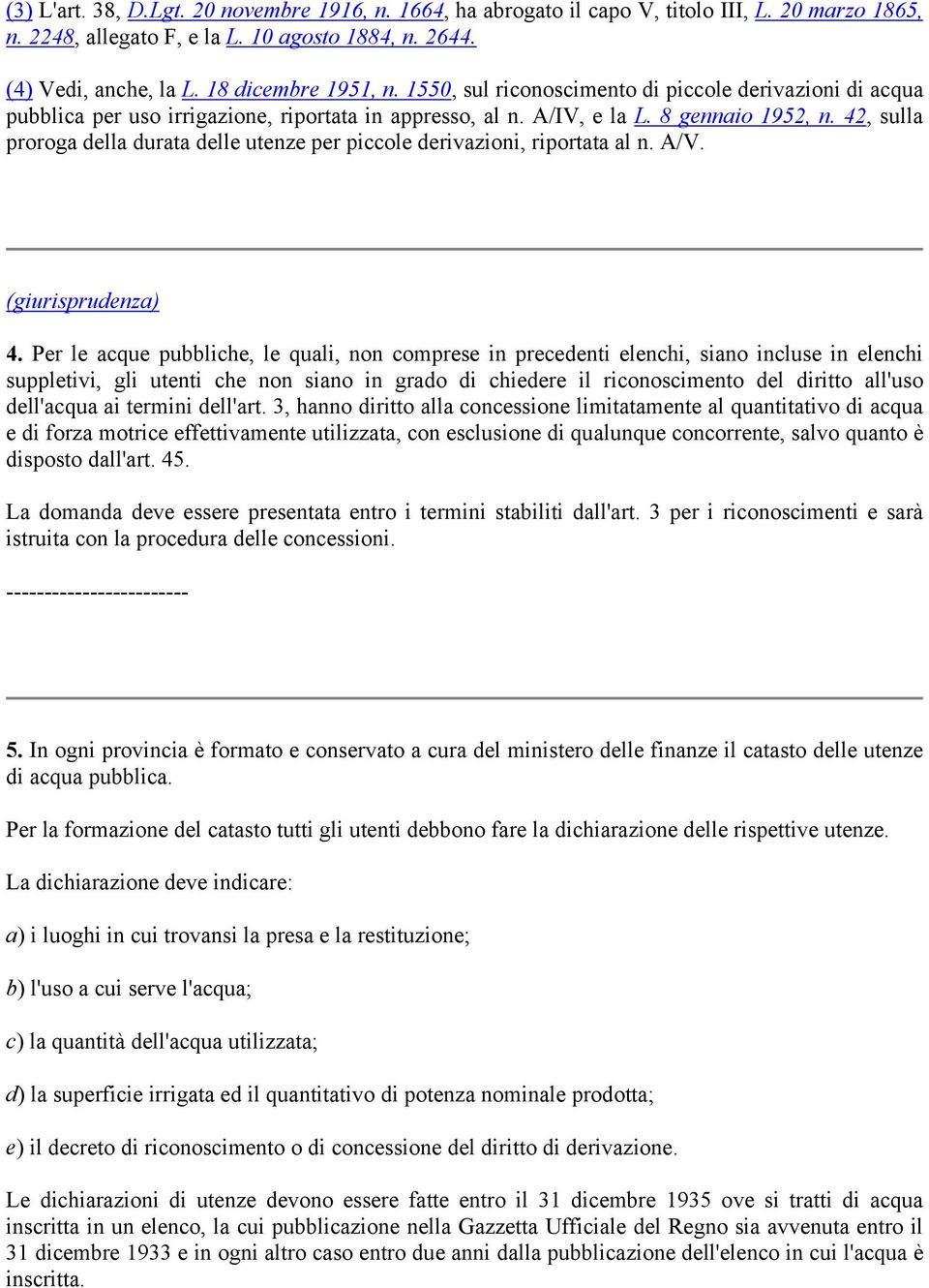 42, sulla proroga della durata delle utenze per piccole derivazioni, riportata al n. A/V. 4.