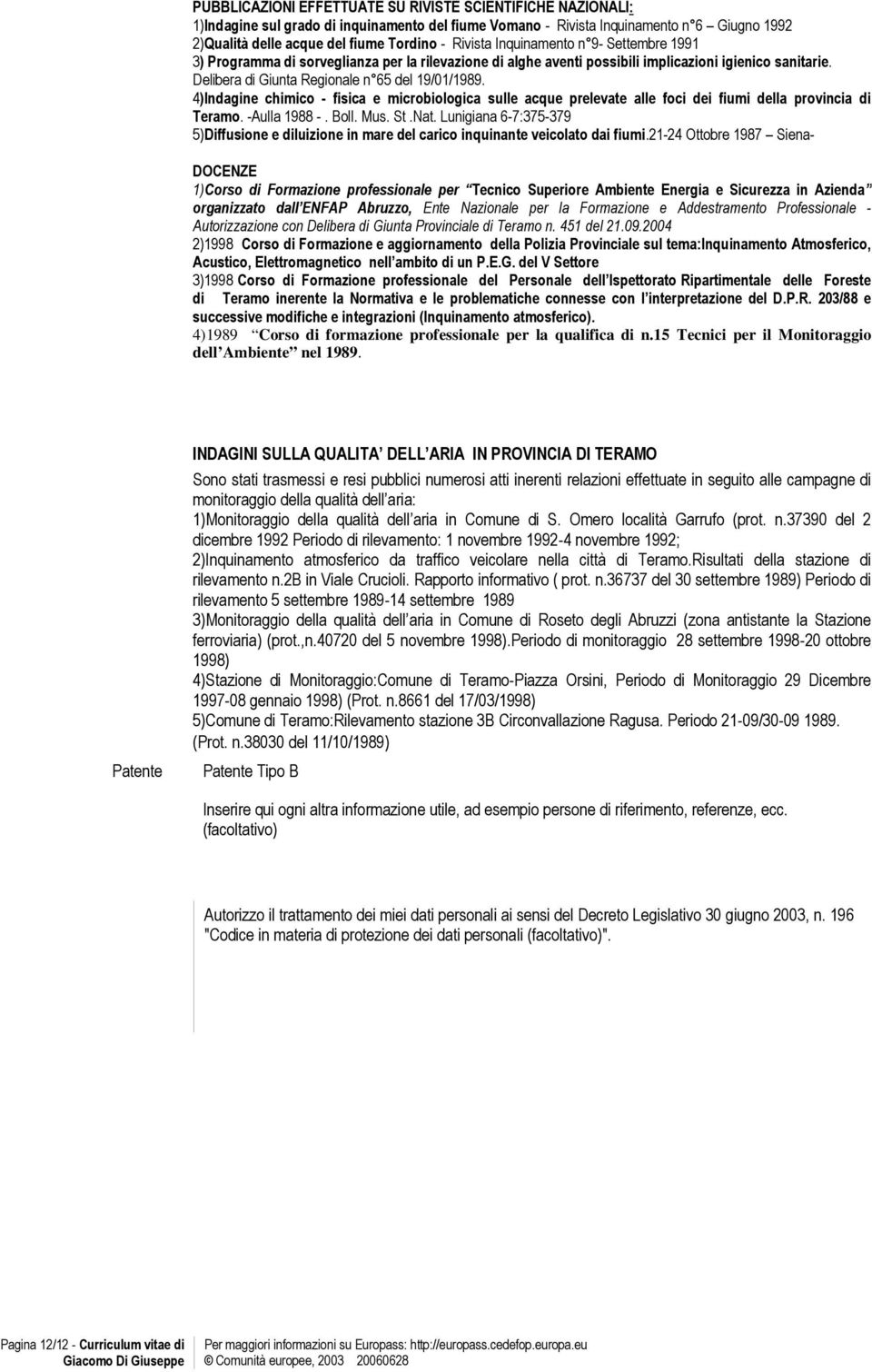 4)Indagine chimico - fisica e microbiologica sulle acque prelevate alle foci dei fiumi della provincia di Teramo. -Aulla 1988 -. Boll. Mus. St.Nat.