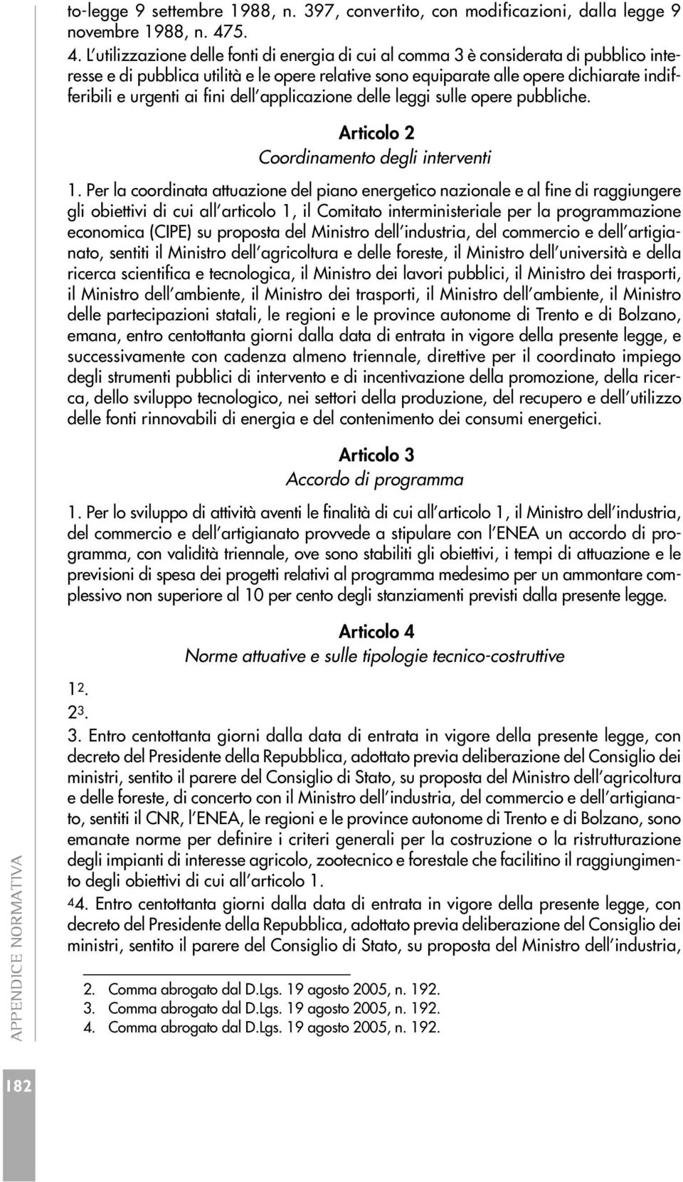 urgenti ai fini dell applicazione delle leggi sulle opere pubbliche. Articolo 2 Coordinamento degli interventi 1.