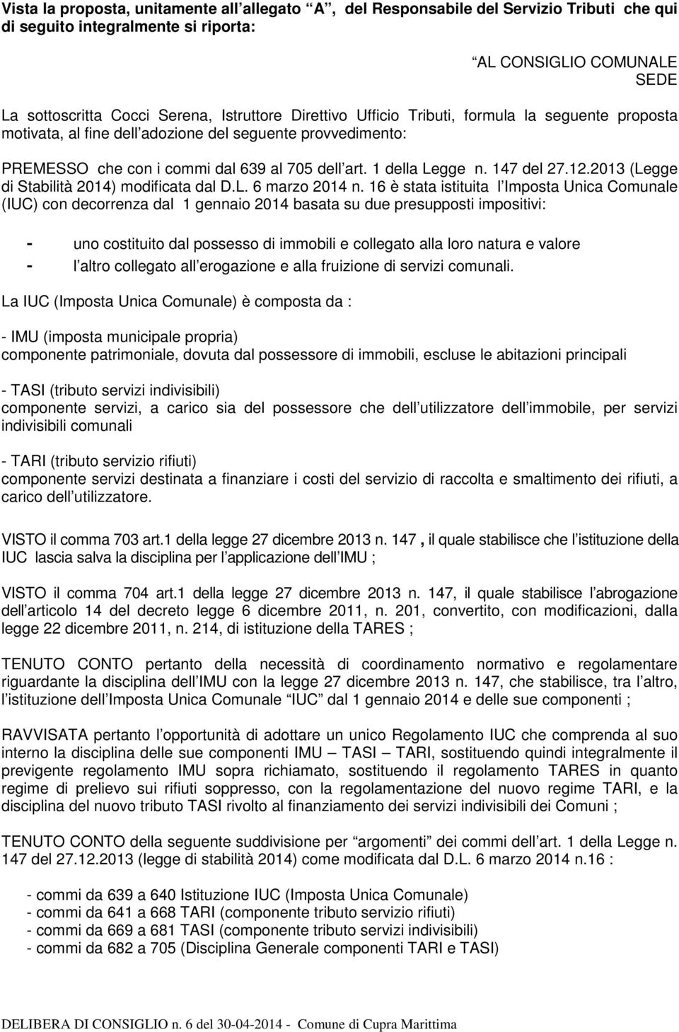 2013 (Legge di Stabilità 2014) modificata dal D.L. 6 marzo 2014 n.