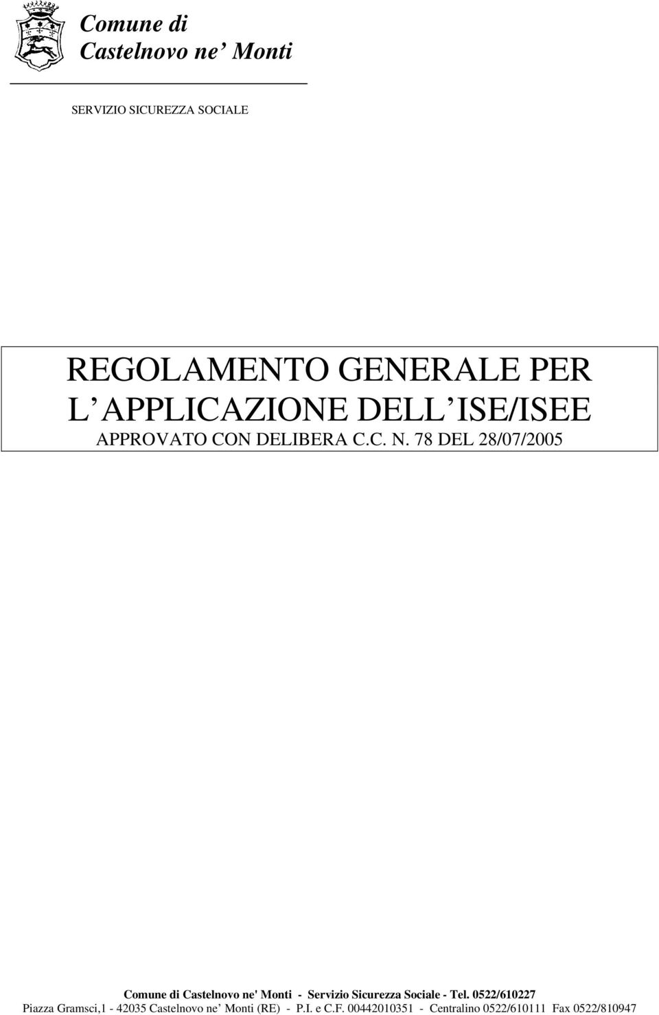 78 DEL 28/07/2005 Comune di Castelnovo ne' Monti - Servizio Sicurezza Sociale - Tel.