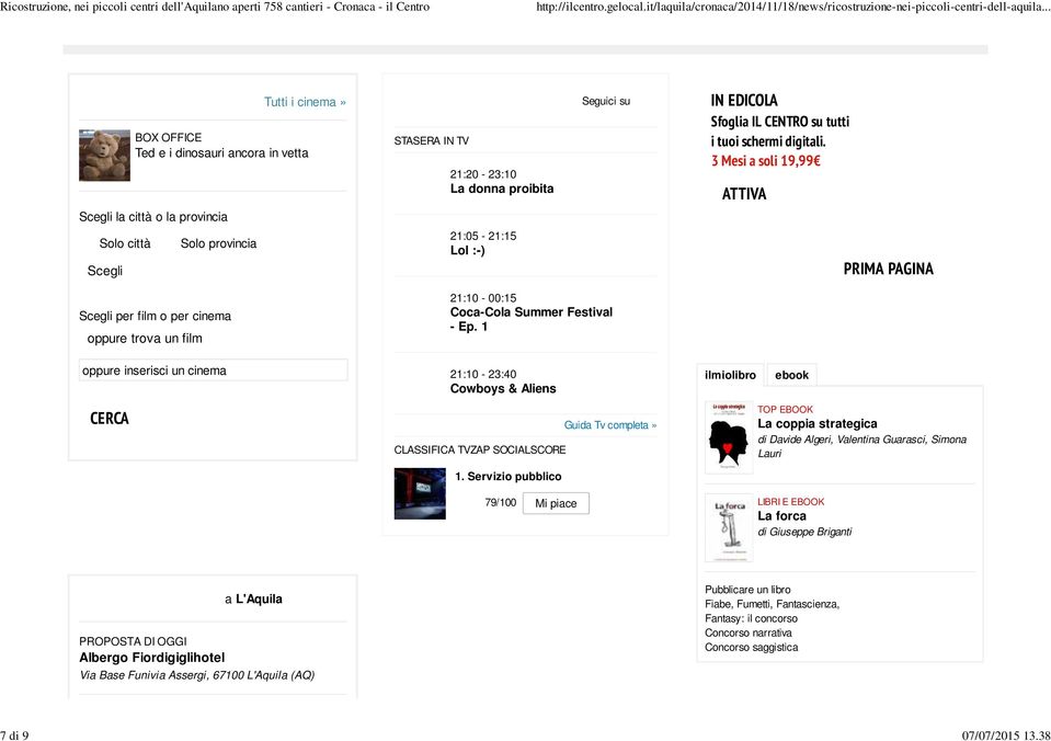 3 Mesi a soli 19,99 ATTIVA Scegli la città o la provincia Solo città Solo provincia Scegli 21:05-21:15 Lol :-) PRIMA PAGINA Scegli per film o per cinema oppure trova un film 21:10-00:15 Coca-Cola