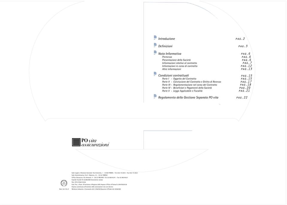 Applicabile e Fiscalità Regolamento della Gestione Separata PO vita pag.2 pag.3 pag.6 pag.6 pag.6 pag.7 pag.12 pag.13 pag.15 pag.15 pag.17 pag.18 pag.20 pag.21 pag.