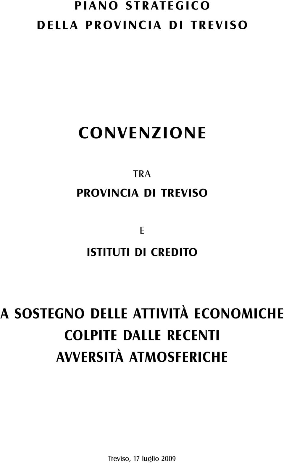 ISTITUTI DI CREDITO A SOSTEGNO DELLE ATTIVITÀ ECONOMICHE