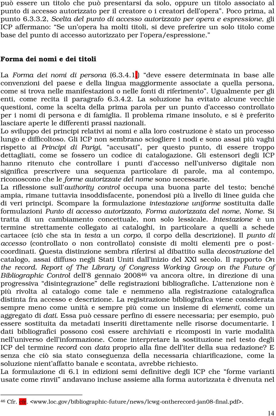 opera/espressione. Forma dei nomi e dei titoli La Forma dei nomi di persona (6.3.4.1.