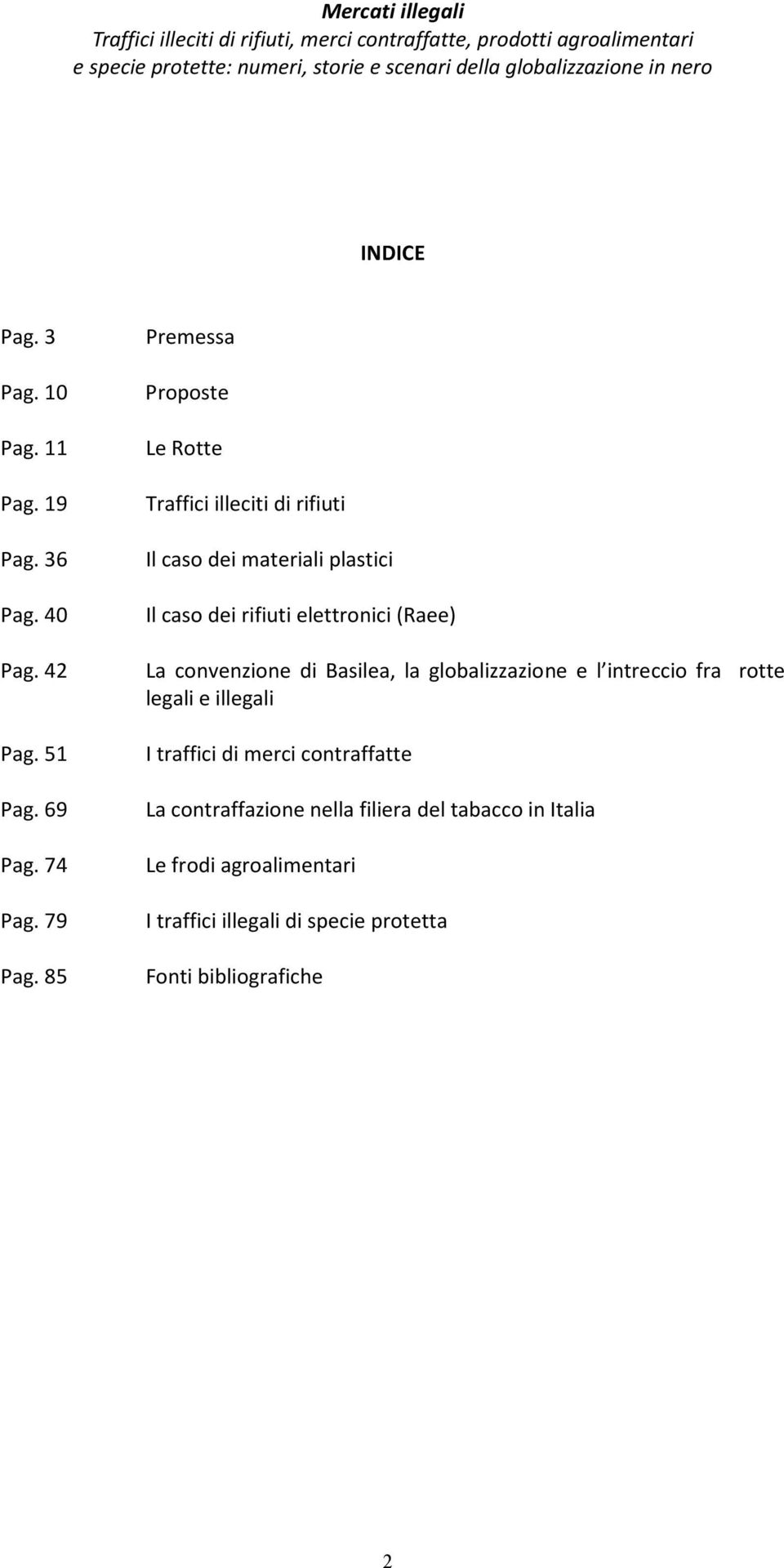 (Raee) La convenzione di Basilea, la globalizzazione e l intreccio fra rotte legali e illegali I traffici di merci