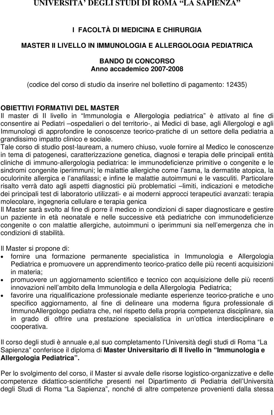 di base, agli Allergologi e agli Immunologi di approfondire le conoscenze teorico-pratiche di un settore della pediatria a grandissimo impatto clinico e sociale.