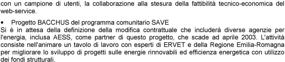 per l'energia, inclusa AESS, come partner di questo progetto, che scade ad aprile 2003.