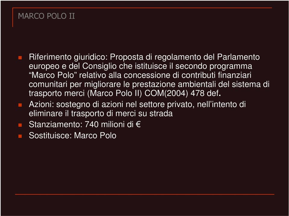 prestazione ambientali del sistema di trasporto merci (Marco Polo II) COM(2004) 478 def.