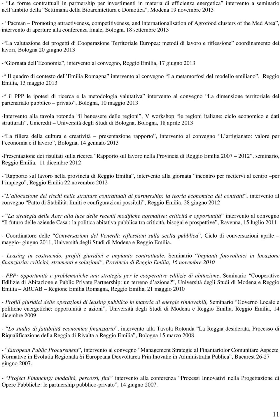 valutazione dei progetti di Cooperazione Territoriale Europea: metodi di lavoro e riflessione coordinamento dei lavori, Bologna 20 giugno 2013 - Giornata dell Economia, intervento al convegno, Reggio