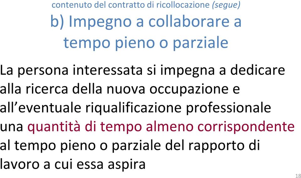 nuova occupazione e all eventuale riqualificazione professionale una quantità di