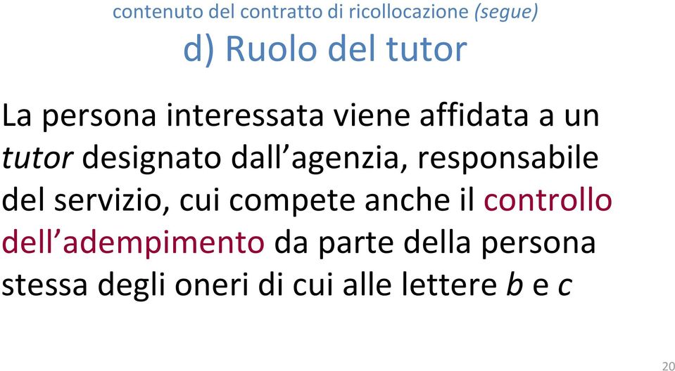 agenzia, responsabile del servizio, cui compete anche il controllo