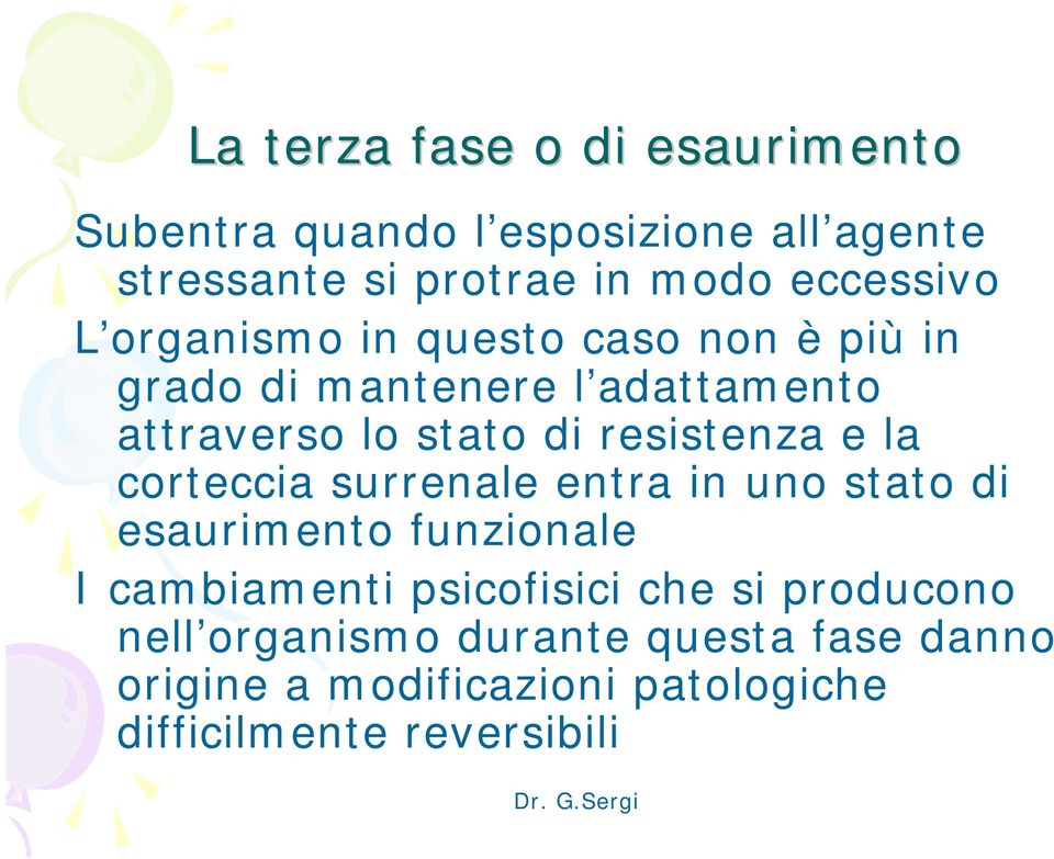 resistenza e la corteccia surrenale entra in uno stato di esaurimento funzionale I cambiamenti psicofisici