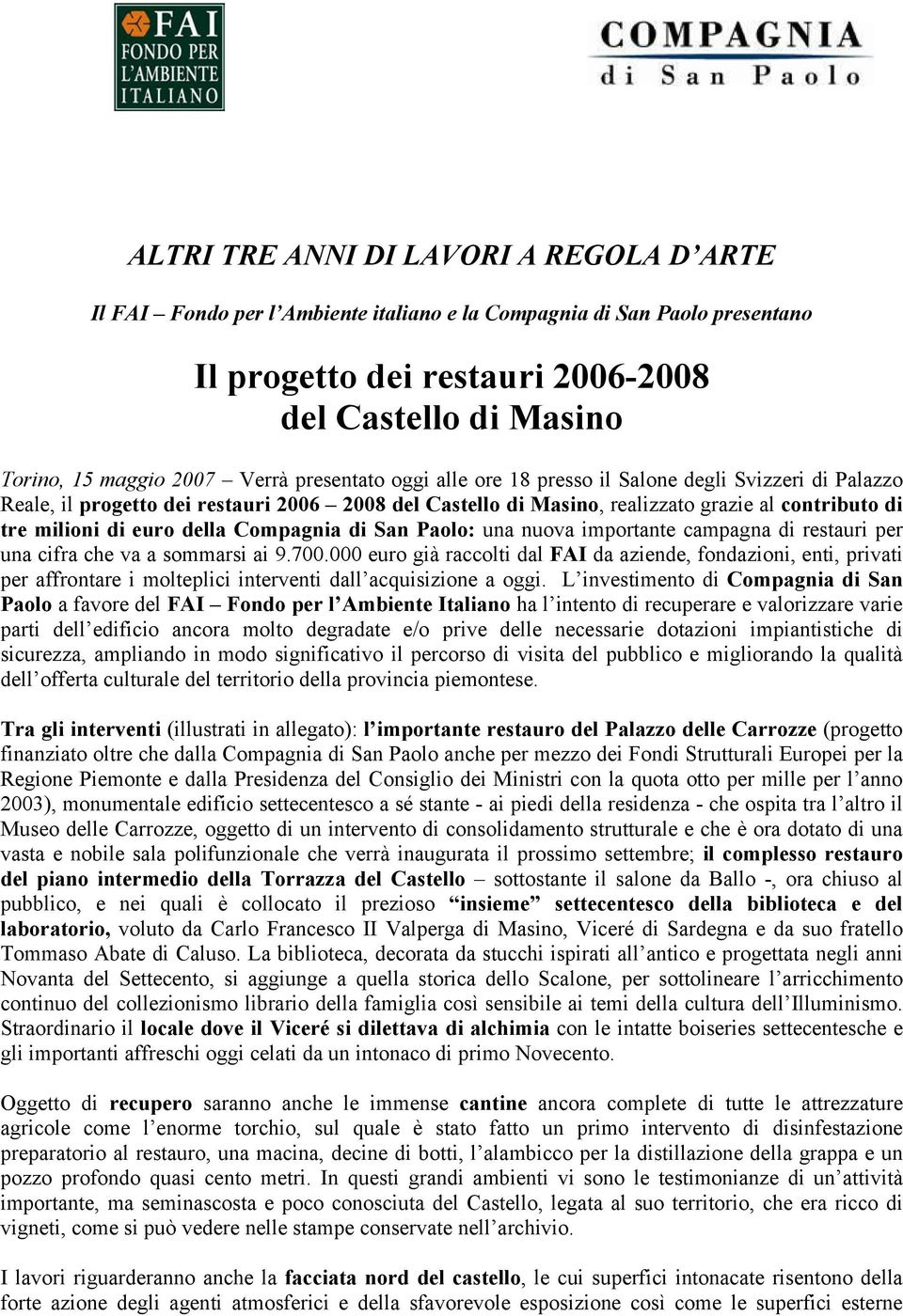 della Compagnia di San Paolo: una nuova importante campagna di restauri per una cifra che va a sommarsi ai 9.700.