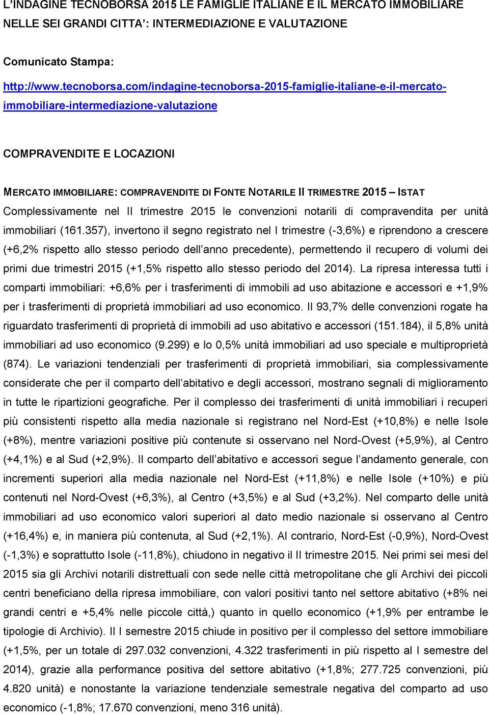 ISTAT Complessivamente nel II trimestre 2015 le convenzioni notarili di compravendita per unità immobiliari (161.