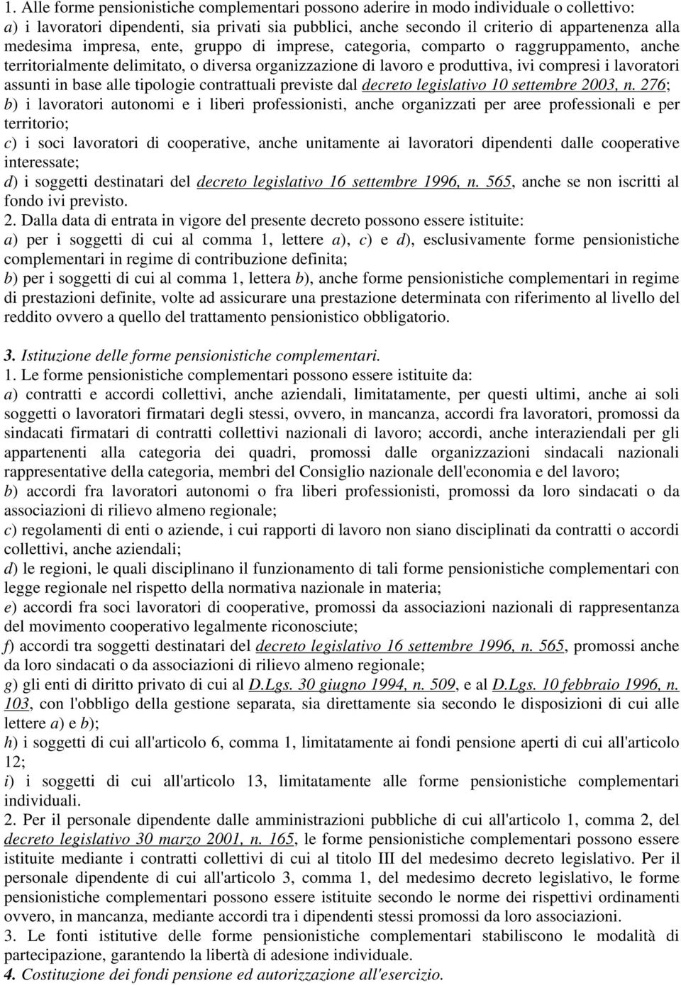 in base alle tipologie contrattuali previste dal decreto legislativo 10 settembre 2003, n.