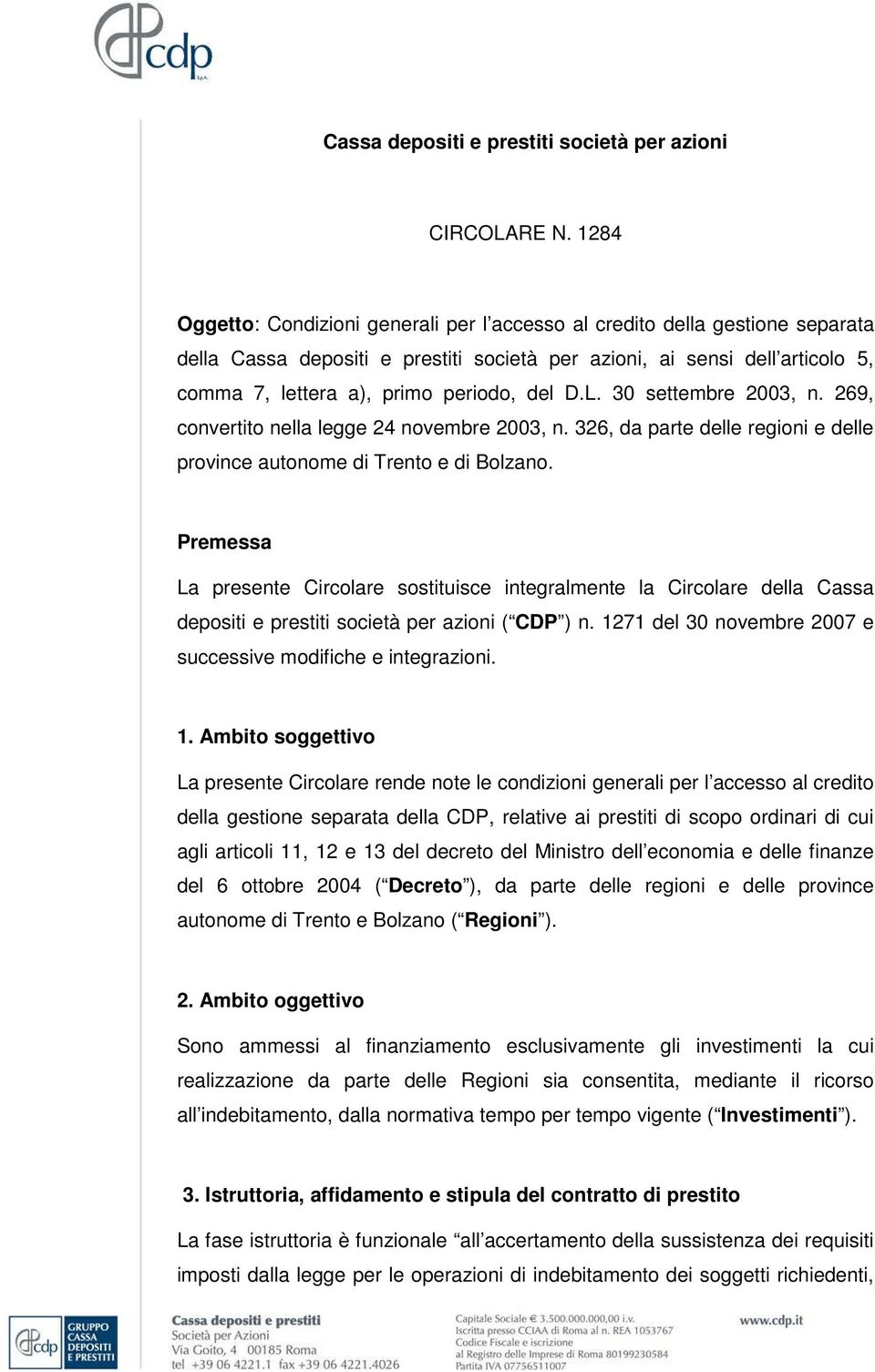 del D.L. 30 settembre 2003, n. 269, convertito nella legge 24 novembre 2003, n. 326, da parte delle regioni e delle province autonome di Trento e di Bolzano.