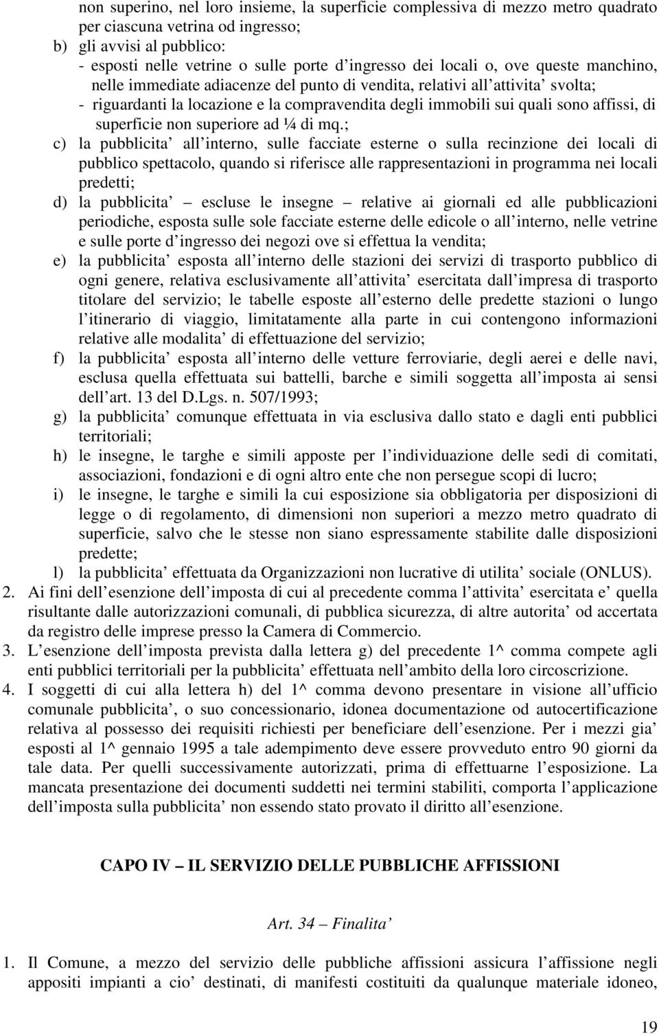 superficie non superiore ad ¼ di mq.